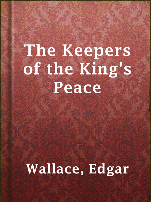 Title details for The Keepers of the King's Peace by Edgar Wallace - Wait list